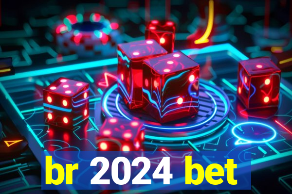 br 2024 bet