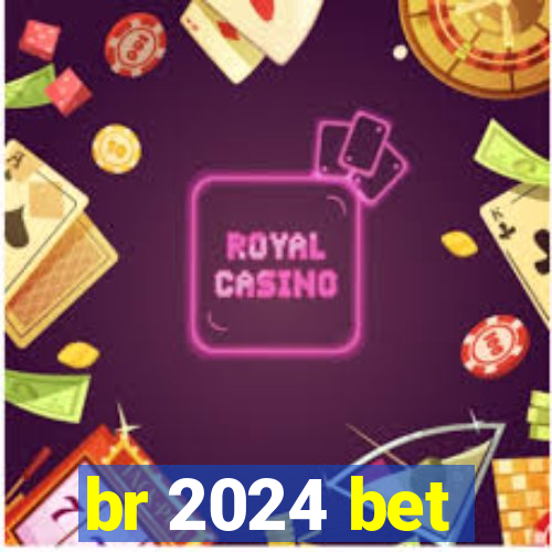 br 2024 bet