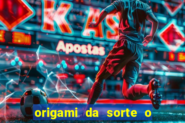 origami da sorte o que escrever