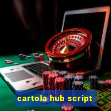 cartola hub script