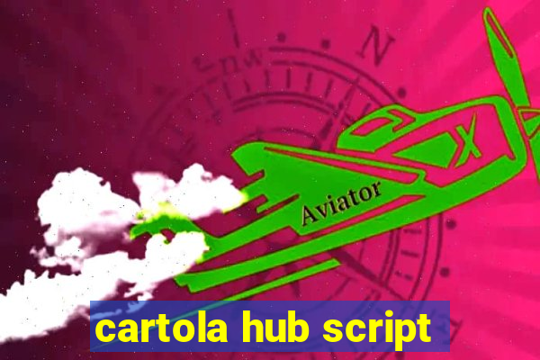 cartola hub script