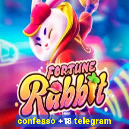 confesso +18 telegram