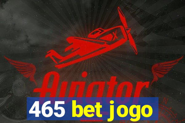 465 bet jogo