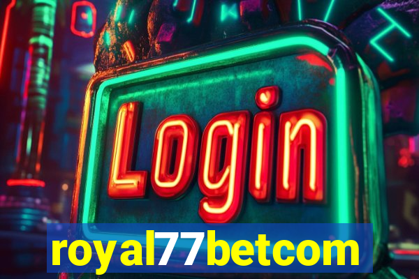 royal77betcom