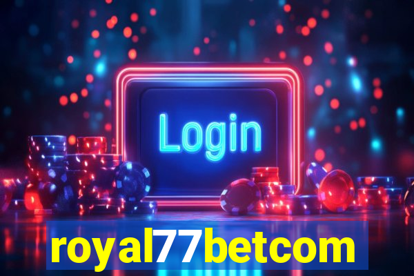 royal77betcom