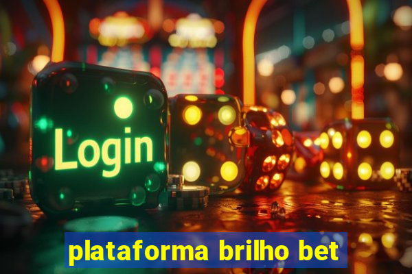 plataforma brilho bet