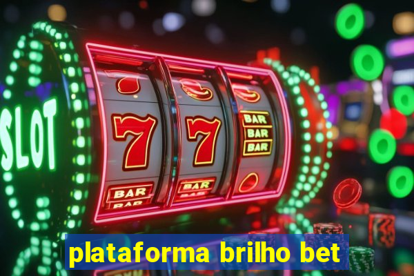 plataforma brilho bet