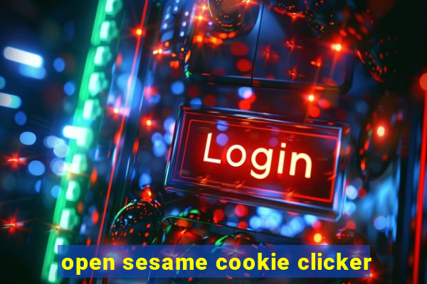 open sesame cookie clicker