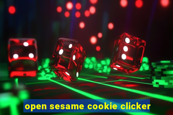 open sesame cookie clicker