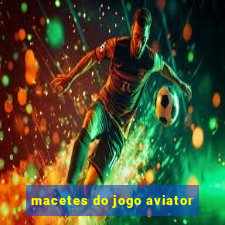 macetes do jogo aviator