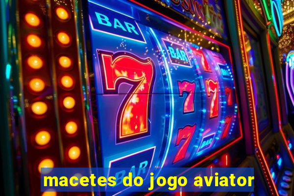 macetes do jogo aviator