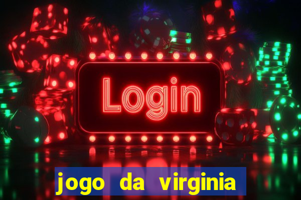 jogo da virginia que da dinheiro