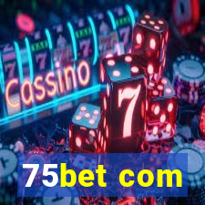 75bet com