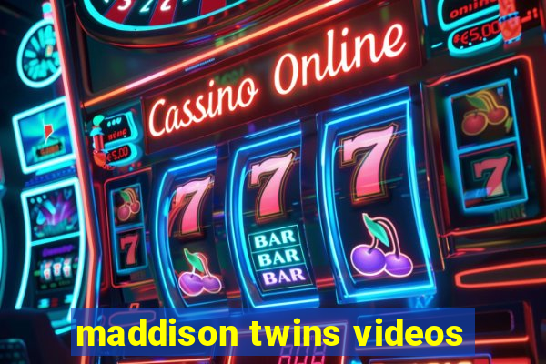 maddison twins videos