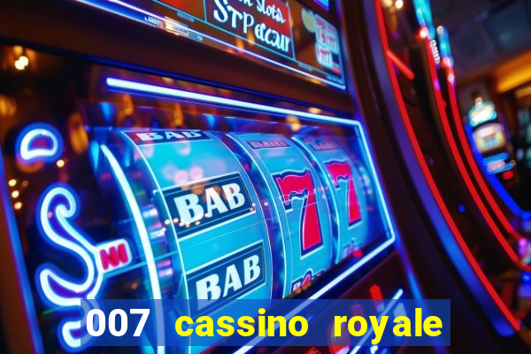 007 cassino royale dublado download