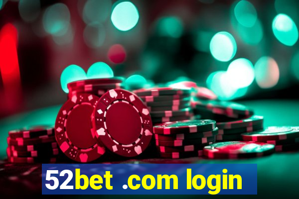 52bet .com login