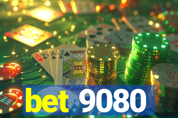 bet 9080