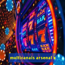 multicanais arsenal x