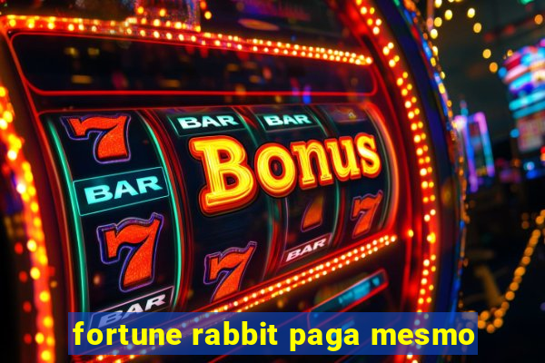 fortune rabbit paga mesmo