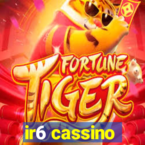 ir6 cassino