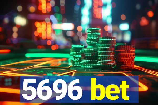 5696 bet