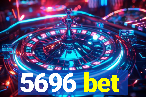 5696 bet