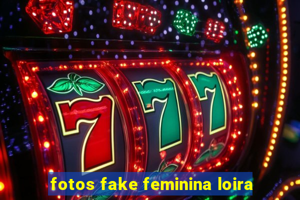 fotos fake feminina loira