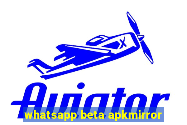 whatsapp beta apkmirror