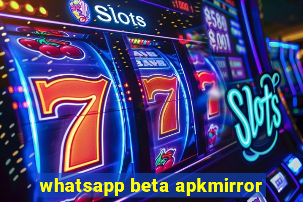 whatsapp beta apkmirror