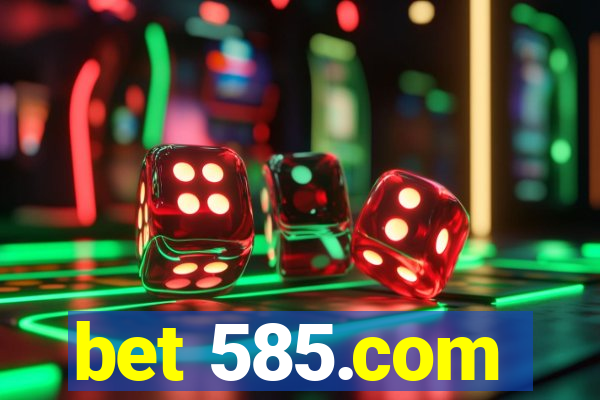 bet 585.com