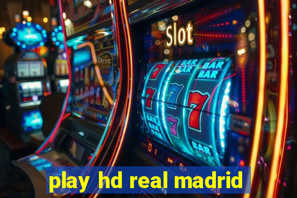 play hd real madrid