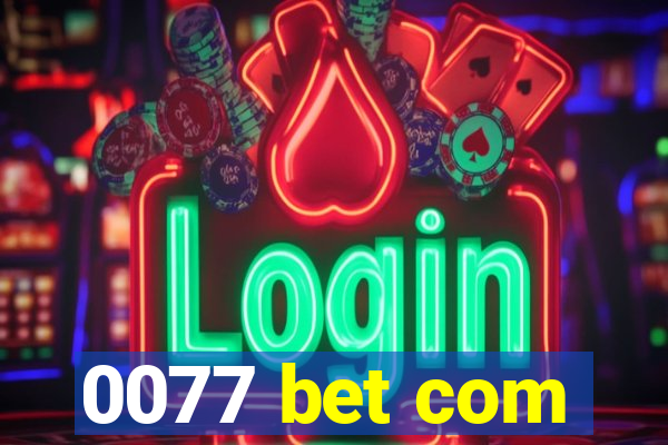 0077 bet com