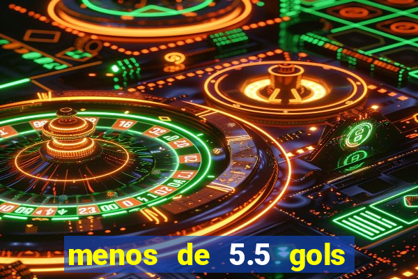 menos de 5.5 gols o que significa