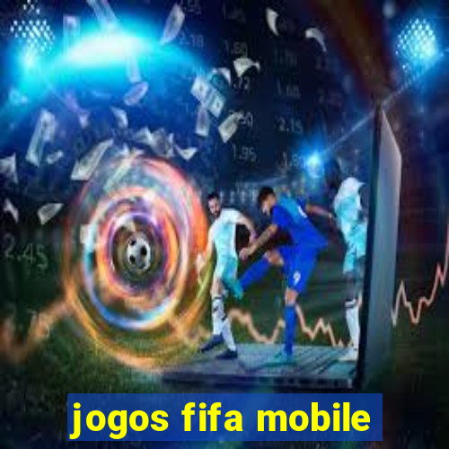 jogos fifa mobile