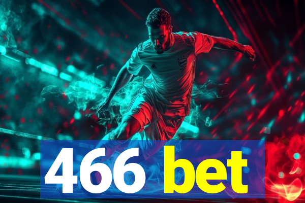 466 bet