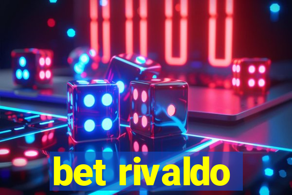 bet rivaldo