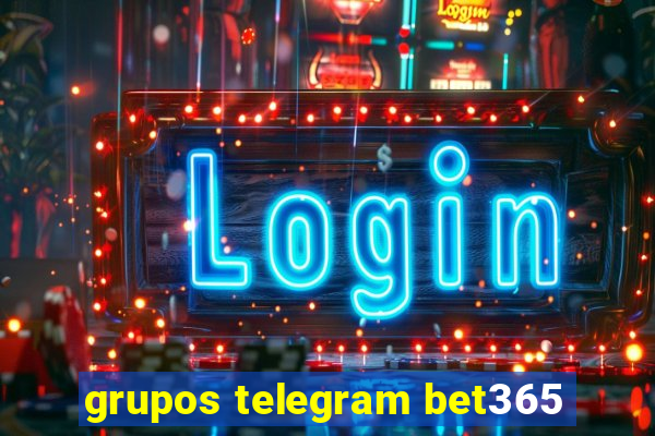 grupos telegram bet365