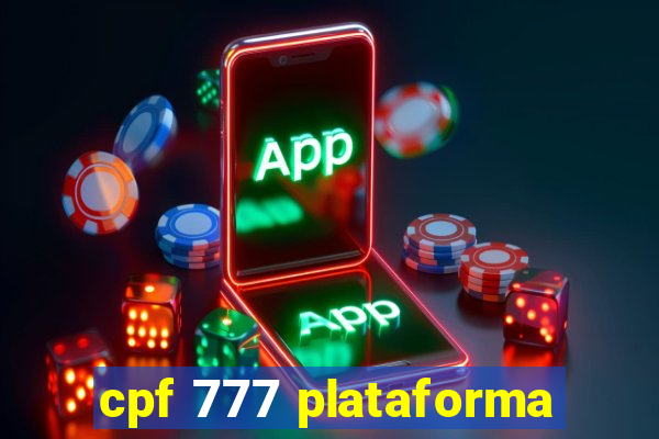 cpf 777 plataforma