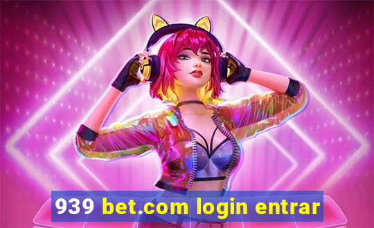 939 bet.com login entrar