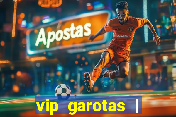 vip garotas | acompanhantes santa maria