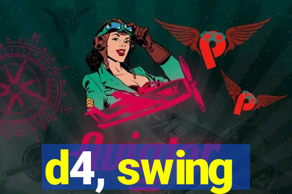 d4, swing