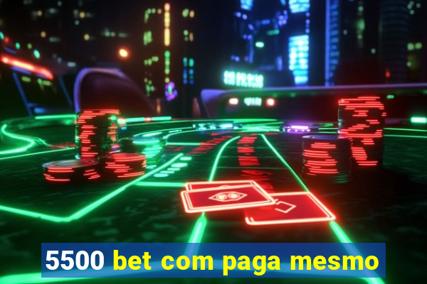 5500 bet com paga mesmo