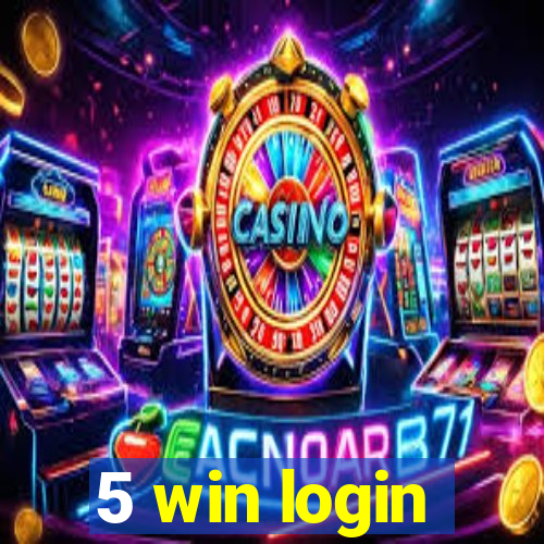 5 win login