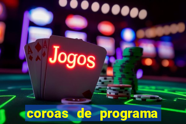 coroas de programa porto alegre