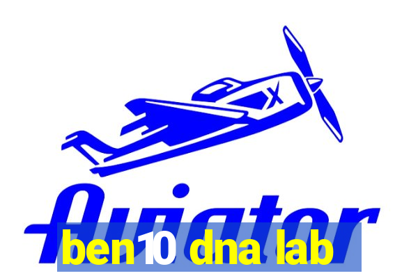 ben10 dna lab