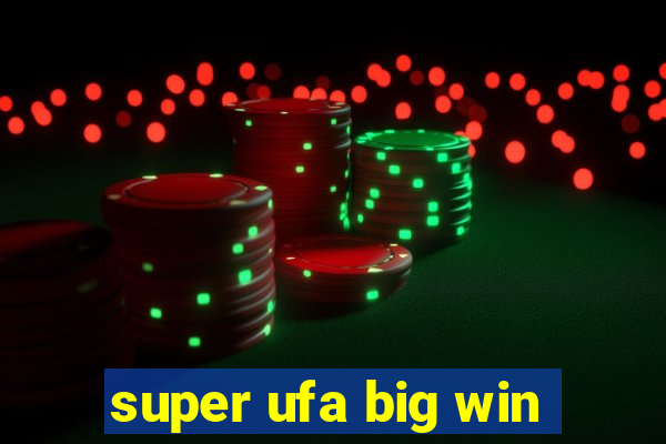 super ufa big win