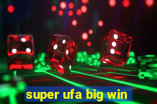 super ufa big win