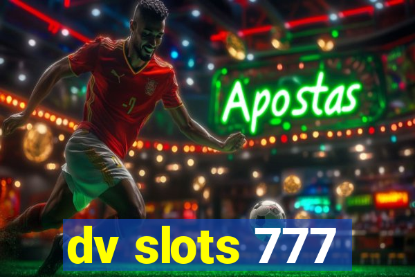 dv slots 777