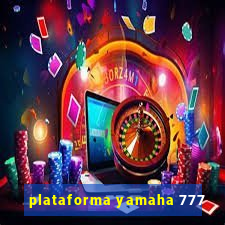 plataforma yamaha 777