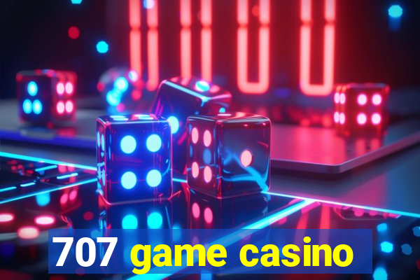 707 game casino